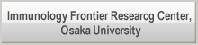 Immunology Frontier Researcg Center, Osaka University